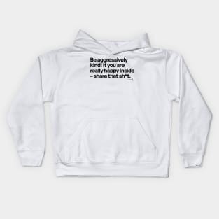 Be aggressively kind!  -- Very Gee by VSG Kids Hoodie